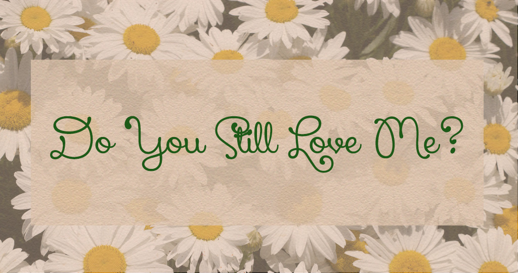 Do You Still Love Me?