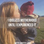 i-idolized-motherhood-until-i-experienced-it